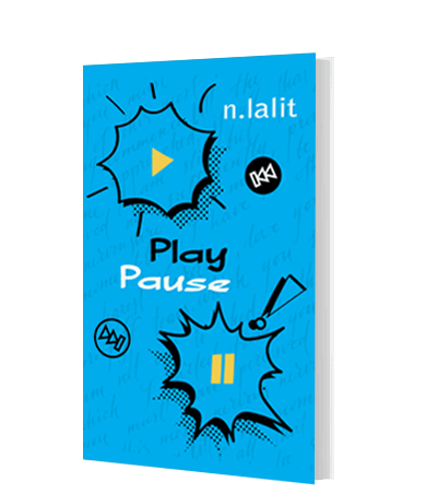 Buy Play Pause by N.Lalit from Amazon, Pothi, Author website